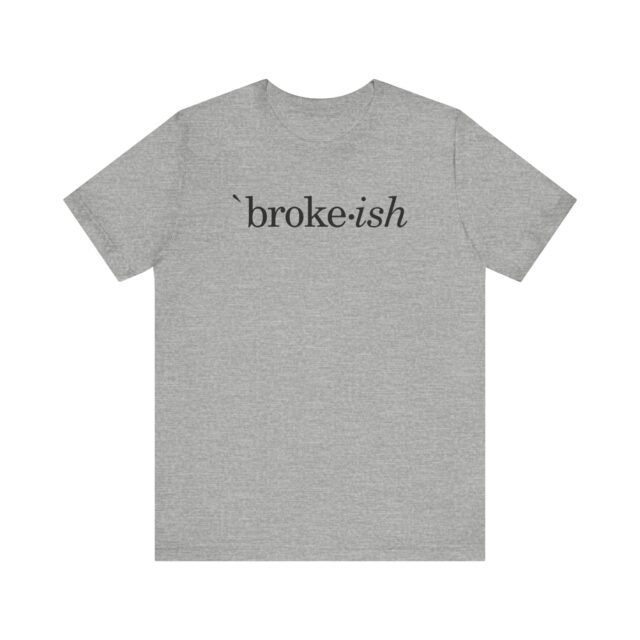 Front view of Broke-ish t-shirt in athletic grey heather