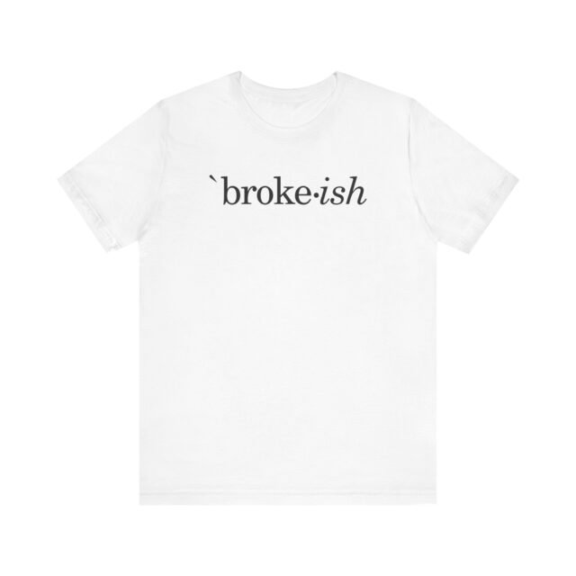 Front view of Broke-ish t-shirt in white