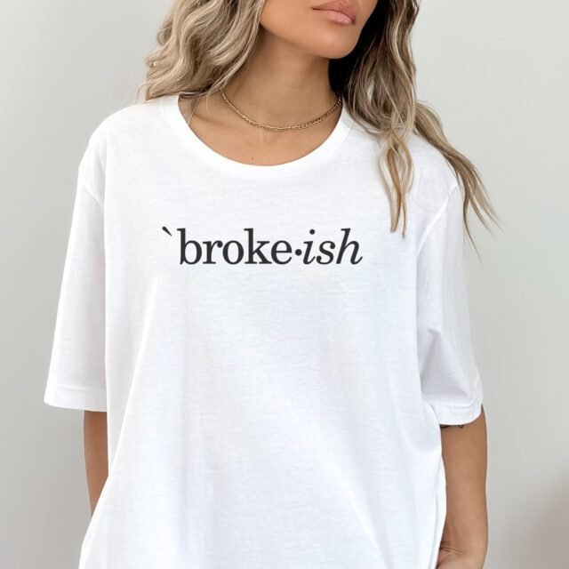 Model wearing the Broke-ish t-shirt in white